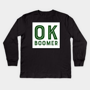 OK boomer Kids Long Sleeve T-Shirt